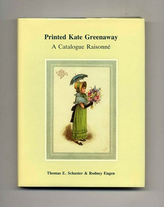 Book #24713 Printed Kate Greenaway; A Catalogue Raisonné - 1st Edition. Thomas E. Schuster,...