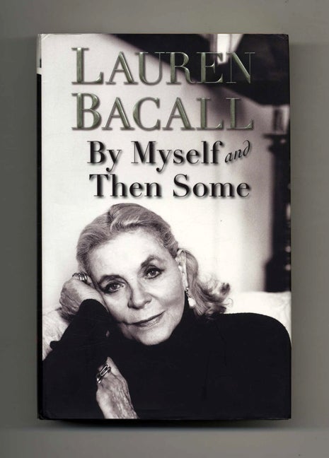 Book #24765 By Myself And Then Some. Lauren Bacall.