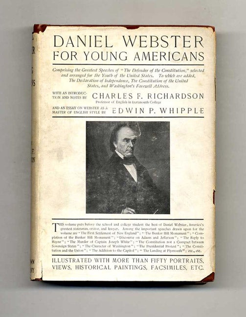 Book #24814 Daniel Webster For Young Americans. Daniel Webster, Charles F. Richardson, Edwin P. Whipple.