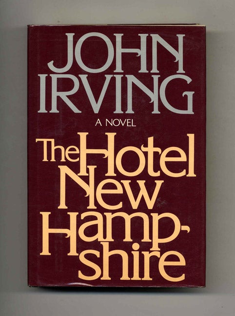 Book #24866 The Hotel New Hampshire - 1st Edition/1st Printing. John Irving.