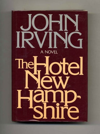 Book #24866 The Hotel New Hampshire - 1st Edition/1st Printing. John Irving