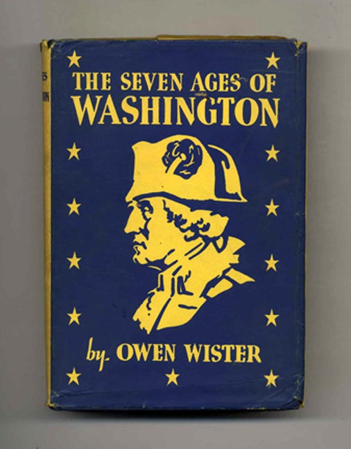 Book #24887 The Seven Ages Of Washington. Owen Wister.