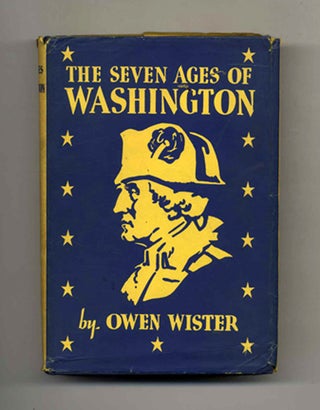 Book #24887 The Seven Ages Of Washington. Owen Wister