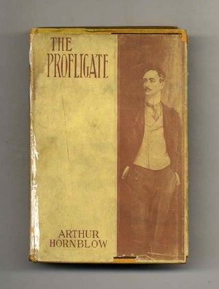 Book #24889 The Profligate; A Novel. Arthur Hornblow