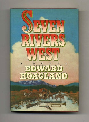 Book #24896 Seven Rivers West - 1st Edition/1st Printing. Edward Hoagland
