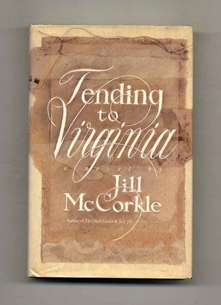 Book #24897 Tending To Virginia - 1st Edition/1st Printing. Jill McCorkle