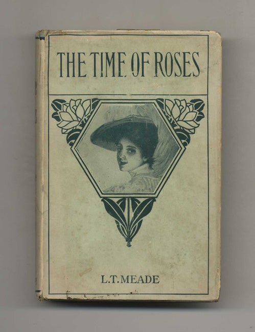 Book #24902 The Time Of Roses; A Story For Girls. L. T. Meade.