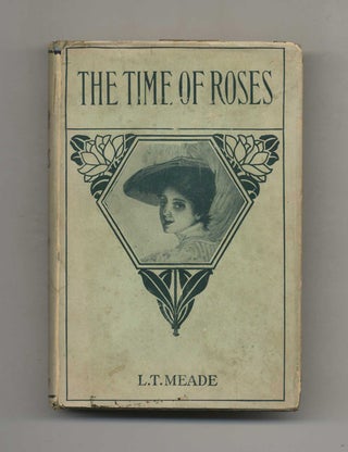 Book #24902 The Time Of Roses; A Story For Girls. L. T. Meade