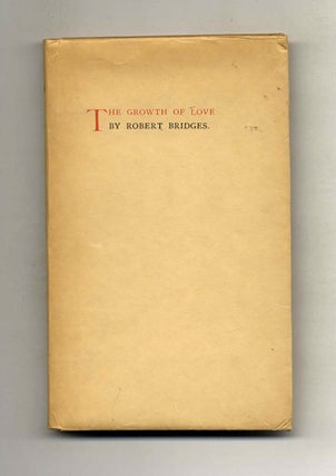 The Growth Of Love. Robert Bridges.