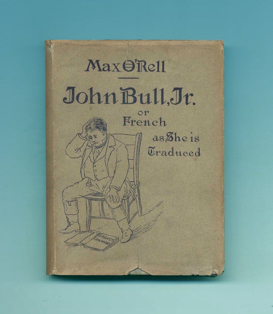 Book #24940 John Bull, Junior; Or French As She Is Traduced - 1st Edition. Max O'Rell.