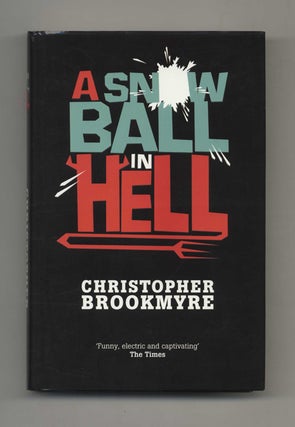 Book #25011 A Snow Ball In Hell - 1st Edition/1st Impression. Christopher Brookmyre