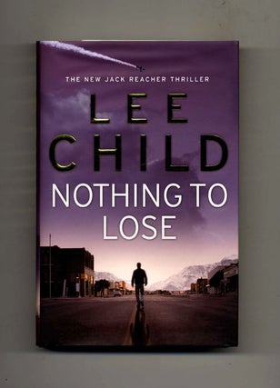 Nothing to Lose -1st Edition/1st Impression. Lee Child.