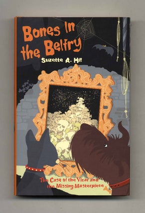 Bones in the Belfry - 1st Edition/1st Impression. Suzette A. Hill.