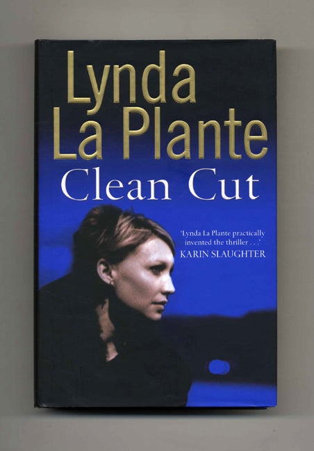 Book #25079 Clean Cut - 1st Edition/1st Impression. Lynda La Plante.