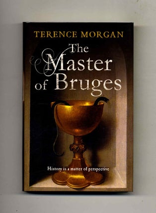 Book #25095 The Master of Bruges - 1st UK Edition/1st Impression. Terence Morgan
