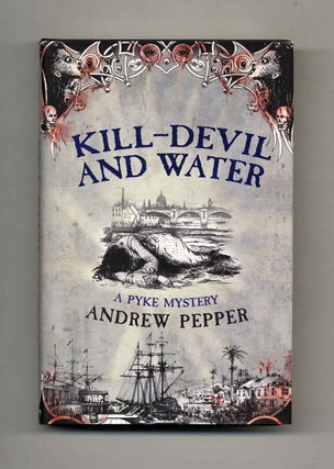 Book #25101 Kill-Devil and Water - 1st Edition/1st Impression. Andrew Pepper