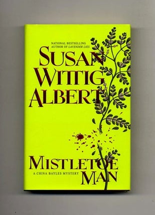 Book #25135 Mistletoe Man - 1st Edition/1st Printing. Susan Wittig Albert