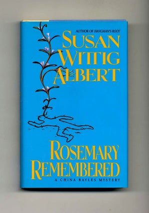 Rosemary Remembered - 1st Edition/1st Printing. Susan Wittig Albert.