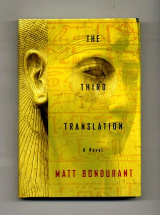 The Third Translation - 1st Edition/1st Printing. Matt Bondurant.