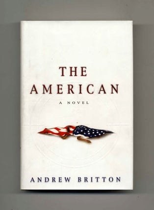 Book #25165 The American - 1st Edition/1st Printing. Andrew Britton