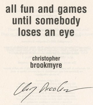 Book #25168 All Fun and Games Until Somebody Loses an Eye - 1st Edition/1st Impression....
