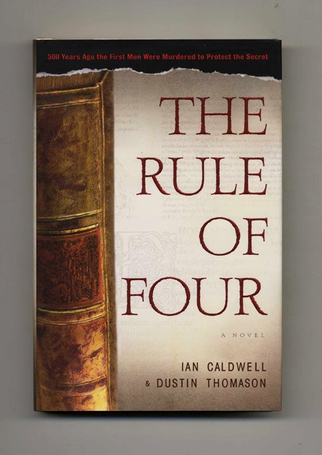 Book #25182 The Rule of Four - 1st Edition/1st Printing. Ian Caldwell, Dustin Thomason.