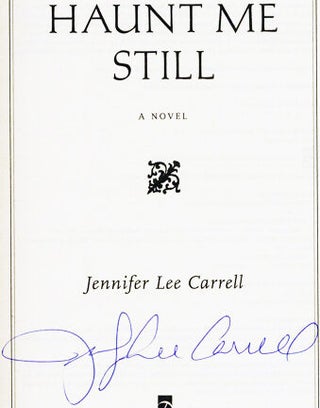 Haunt Me Still: A Novel - 1st Edition/1st Printing