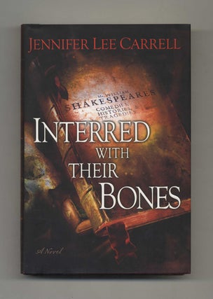 Interred with Their Bones - 1st Edition/1st Printing. Jennifer Lee Carrell.