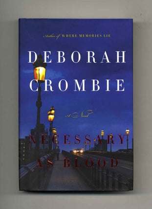 Necessary As Blood - 1st Edition/1st Printing. Deborah Crombie.