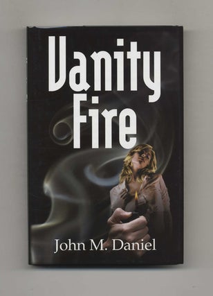 Book #25291 Vanity Fire - 1st Edition/1st Printing. John M. Daniel