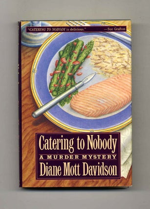 Book #25292 Catering To Nobody - 1st Edition/1st Printing. Diane Mott Davidson