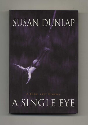 A Single Eye - 1st Edition/1st Printing. Susan Dunlap.