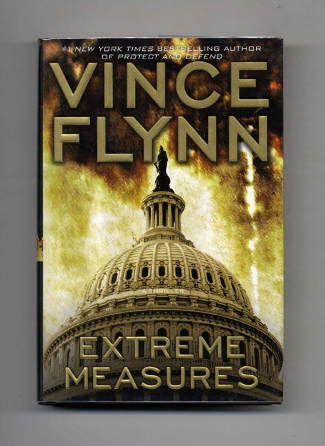 Book #25387 Extreme Measures: A Thriller - 1st Edition/1st Printing. Vince Flynn.