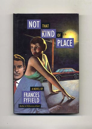 Book #25415 Not That Kind of Place - 1st Edition/1st Printing. Frances Fyfield