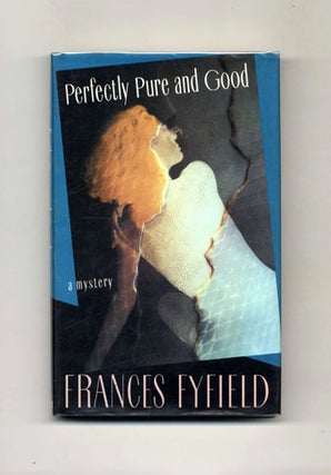 Book #25416 Perfectly Pure and Good - 1st Edition/1st Printing. Frances Fyfield