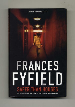 Book #25417 Safer Than Houses - 1st Edition/1st Impression. Frances Fyfield
