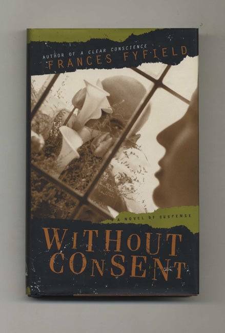Book #25422 Without Consent - 1st US Edition/1st Printing. Frances Fyfield.