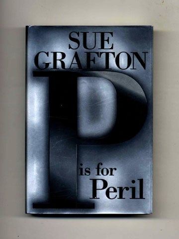 Book #25460 P is for Peril -1st Edition/1st Printing. Sue Grafton.