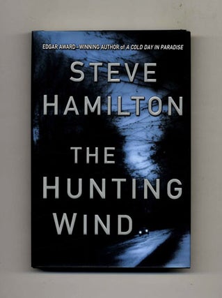 The Hunting Wind -1st Edition/1st Printing. Steve Hamilton.