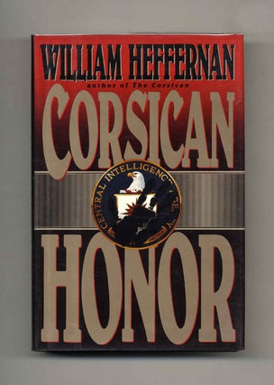 Corsican Honor - 1st Edition/1st Printing. William Heffernan.