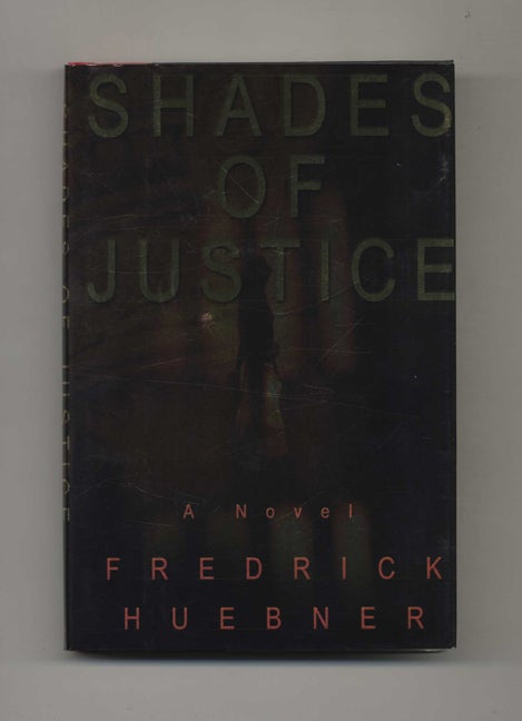 Book #25540 Shades of Justice: a Novel - 1st Edition/1st Printing. Fred Huebner.