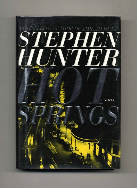 Book #25544 Hot Springs: A Novel - 1st Edition/1st Printing. Stephen Hunter.