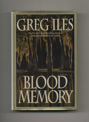 Blood Memory - 1st Edition/1st Printing. Greg Iles.