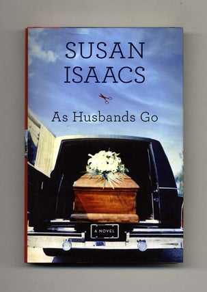 Book #25567 As Husbands Go: A Novel - 1st Edition/1st Printing. Susan Isaacs