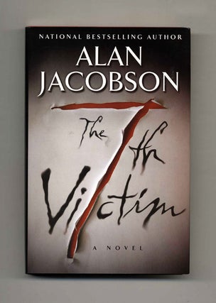 The 7th Victim: A Novel - 1st Edition/1st Printing. Alan Jacobson.