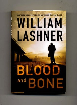 Blood and Bone -1st Edition/1st Printing. William Lashner.