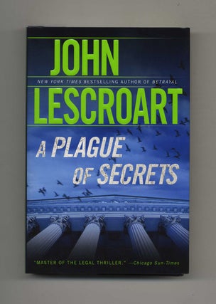 Book #25620 A Plague of Secrets: A Novel - 1st Edition/1st Printing. John Lescroart