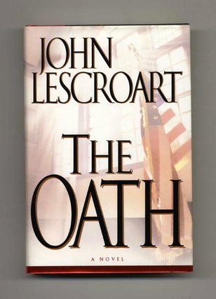 The Oath - 1st Edition/1st Printing. John Lescroart.
