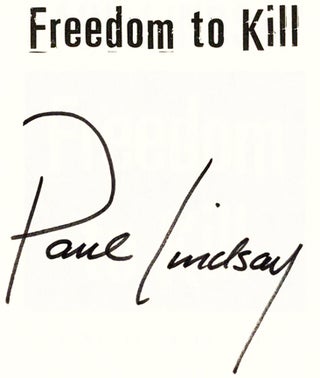 Freedom To Kill: A Novel of the FBI - 1st Edition/1st Printing