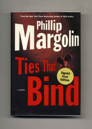 Book #25661 Ties That Bind - 1st Edition/1st Printing. Phillip Margolin